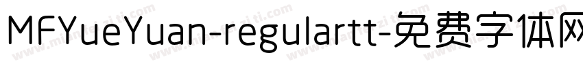 MFYueYuan-regulartt字体转换