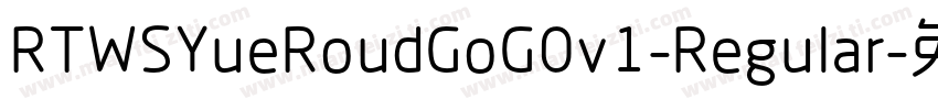 RTWSYueRoudGoG0v1-Regular字体转换