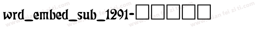 wrd_embed_sub_1291字体转换