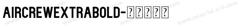 AircrewExtraBold字体转换 AircrewExtraBold字体转换