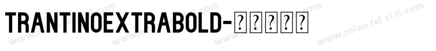 TrantinoExtraBold字体转换