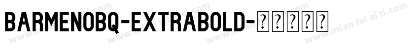 BarmenoBQ-ExtraBold字体转换