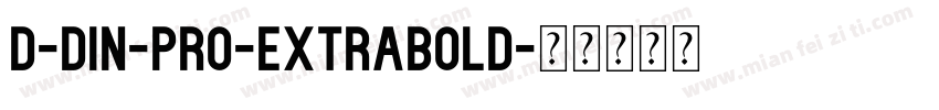 D-DIN-PRO-ExtraBold字体转换