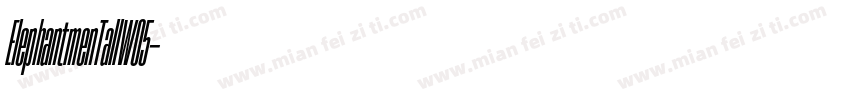 ElephantmenTallW05字体转换