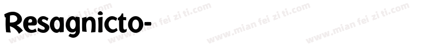 Resagnicto字体转换