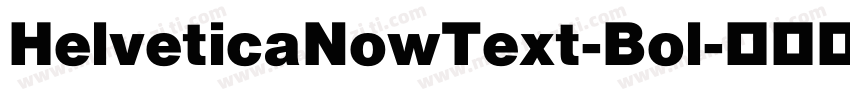 HelveticaNowText-Bol字体转换