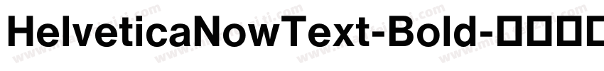 HelveticaNowText-Bold字体转换
