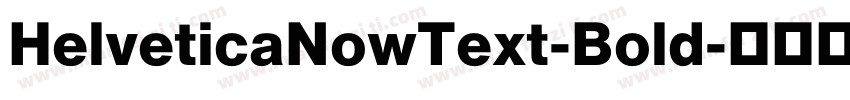 HelveticaNowText-Bold字体转换
