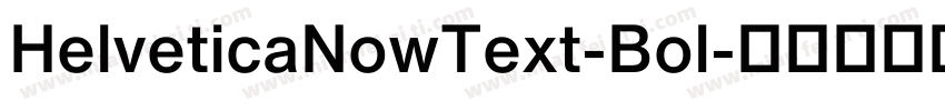HelveticaNowText-Bol字体转换