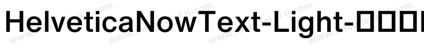 HelveticaNowText-Light字体转换