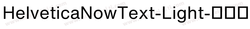 HelveticaNowText-Light字体转换