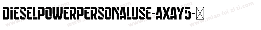DieselpowerPersonalUse-axaY5字体转换