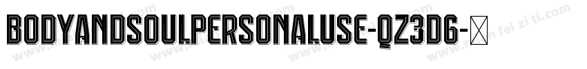 BodyandsoulPersonalUse-qZ3D6字体转换