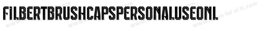 FilbertBrushCapsPersonalUseOnly-qmw6字体转换