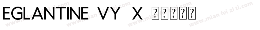 Eglantine-Vy9x字体转换