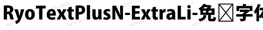 RyoTextPlusN-ExtraLi字体转换