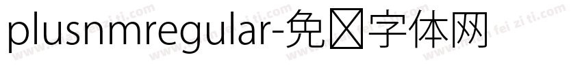 plusnmregular字体转换