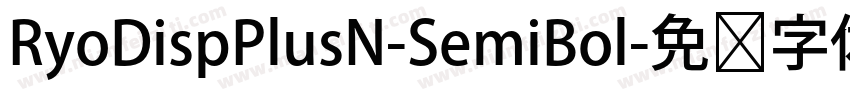 RyoDispPlusN-SemiBol字体转换