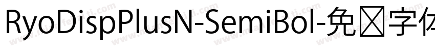RyoDispPlusN-SemiBol字体转换