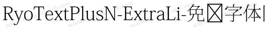 RyoTextPlusN-ExtraLi字体转换