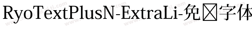 RyoTextPlusN-ExtraLi字体转换