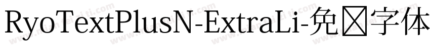 RyoTextPlusN-ExtraLi字体转换