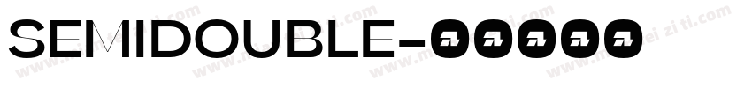 SEMIDOUBLE字体转换