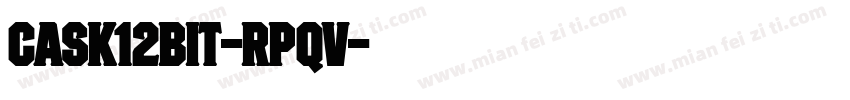 Cask12bit-Rpqv字体转换