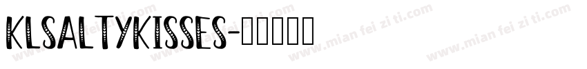 KLSaltyKisses字体转换