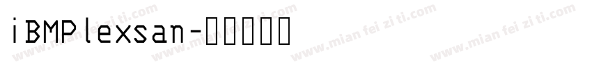 iBMPlexsan字体转换