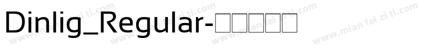 Dinlig_Regular字体转换