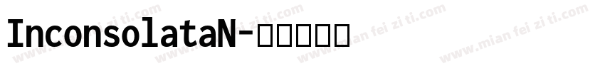 InconsolataN字体转换