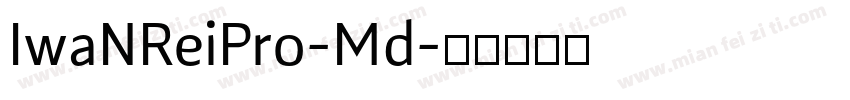 IwaNReiPro-Md字体转换