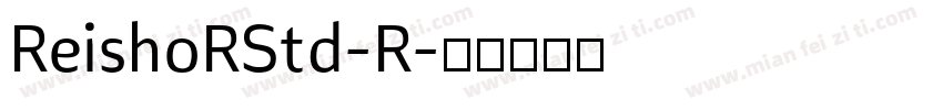 ReishoRStd-R字体转换