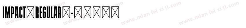 Impact（Regular）字体转换