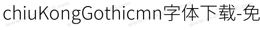 chiuKongGothicmn字体下载字体转换