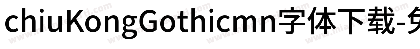 chiuKongGothicmn字体下载字体转换