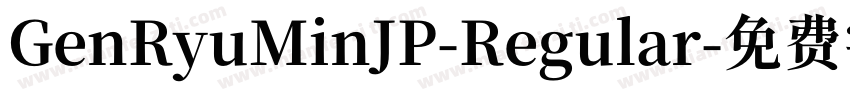 GenRyuMinJP-Regular字体转换