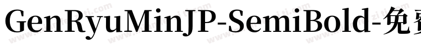 GenRyuMinJP-SemiBold字体转换