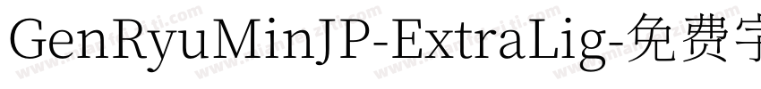 GenRyuMinJP-ExtraLig字体转换