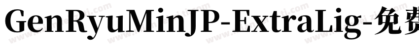 GenRyuMinJP-ExtraLig字体转换