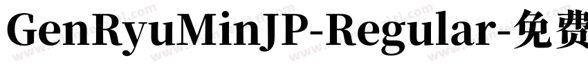 GenRyuMinJP-Regular字体转换
