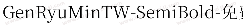 GenRyuMinTW-SemiBold字体转换