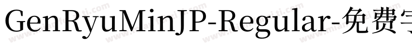 GenRyuMinJP-Regular字体转换