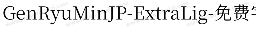 GenRyuMinJP-ExtraLig字体转换