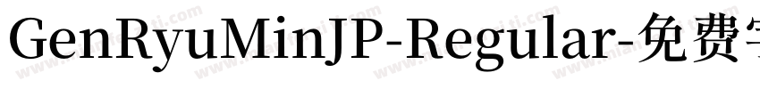 GenRyuMinJP-Regular字体转换