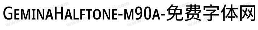 GeminaHalftone-m90a字体转换