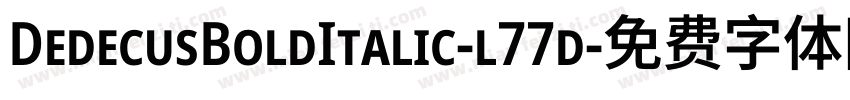 DedecusBoldItalic-l77d字体转换