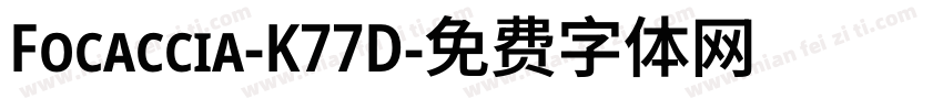Focaccia-K77D字体转换