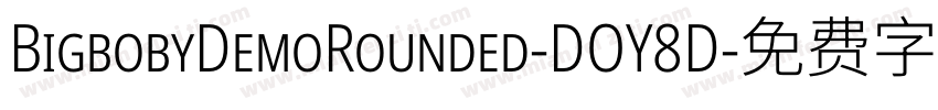 BigbobyDemoRounded-DOY8D字体转换